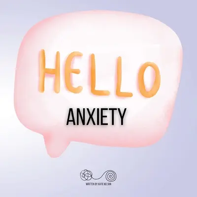 Hola Ansiedad - Hello Anxiety