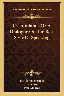 Ciceronianus o diálogo sobre el mejor estilo de hablar - Ciceronianus Or A Dialogue On The Best Style Of Speaking