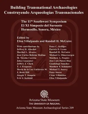 Construyendo arqueologías transnacionales: XI Simposio del Suroeste, Hermosillo, Sonora - Building Transnational Archaeologies: The 11th Southwest Symposium, Hermosillo, Sonora