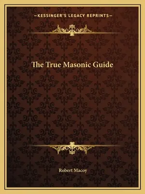 La Verdadera Guía Masónica - The True Masonic Guide