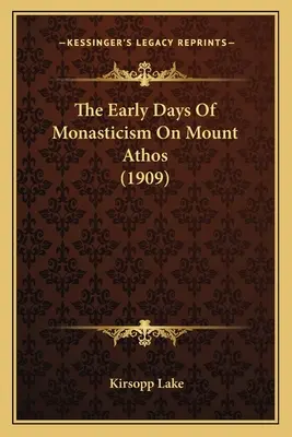 Los primeros tiempos del monacato en el Monte Athos (1909) - The Early Days Of Monasticism On Mount Athos (1909)