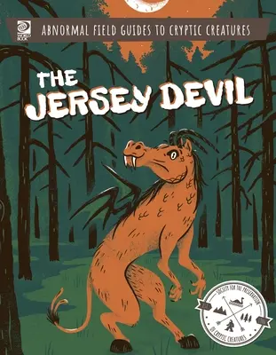 Guías de campo anormales de criaturas crípticas: El Diablo de Jersey - Abnormal Field Guides to Cryptic Creatures: The Jersey Devil