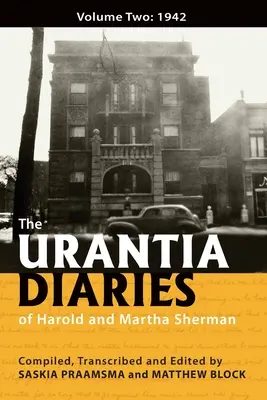 Los diarios urantianos de Harold y Martha Sherman: Volumen dos: 1942 - The Urantia Diaries of Harold and Martha Sherman: Volume Two: 1942