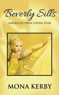 Beverly Sills: La estrella de la ópera americana - Beverly Sills: America's Own Opera Star