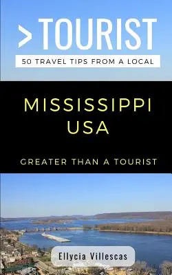 Greater Than a Tourist - Mississippi, EE UU: 50 consejos de viaje de un lugareño - Greater Than a Tourist- Mississippi USA: 50 Travel Tips from a Local