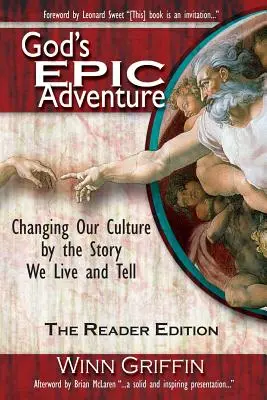 La aventura épica de Dios: Cambiando nuestra cultura por la historia que vivimos y contamos (la edición del lector) - God's Epic Adventure: Changing Our Culture by the Story We Live and Tell (the Reader Edition)