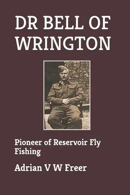 El Dr. Bell de Wrington: Pionero de la pesca con mosca en embalses - Dr Bell of Wrington: Pioneer of Reservoir Fly Fishing