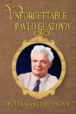 El inolvidable Pavlo Glazoviy - Unforgettable Pavlo Glazoviy