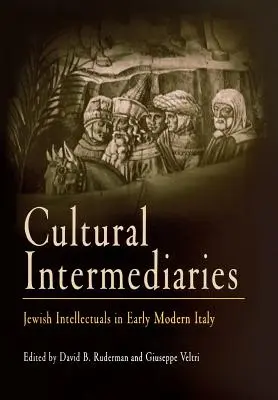 Intermediarios culturales: Intelectuales judíos en la Italia moderna - Cultural Intermediaries: Jewish Intellectuals in Early Modern Italy