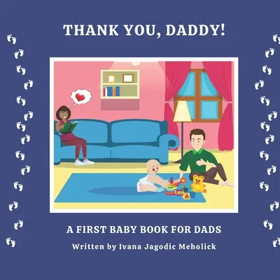 ¡Gracias, papá! Un primer libro de bebé para papás - Thank you, Daddy!: A first baby book for dads