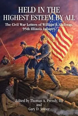 Held in the Highest Esteem by All: The Civil War Letters of William B. Chilvers, 95th Illinois Infantry (En el borde del Caribe: la Georgia colonial y el mundo atlántico británico) - Held in the Highest Esteem by All: The Civil War Letters of William B. Chilvers, 95th Illinois Infantry