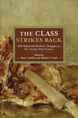 La clase contraataca: Luchas obreras autoorganizadas en el siglo XXI - The Class Strikes Back: Self-Organised Workers' Struggles in the Twenty-First Century