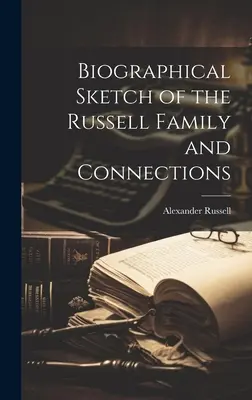 Reseña biográfica de la familia Russell y sus conexiones - Biographical Sketch of the Russell Family and Connections