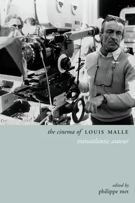 El cine de Louis Malle: autor transatlántico - The Cinema of Louis Malle: Transatlantic Auteur