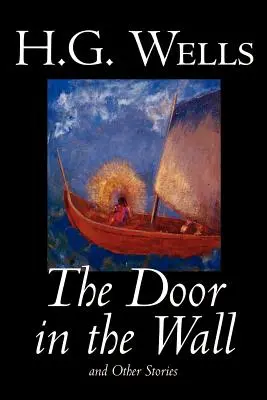 La puerta en la pared y otros relatos de H. G. Wells, Ciencia Ficción, Literaria - The Door in the Wall and Other Stories by H. G. Wells, Science Fiction, Literary