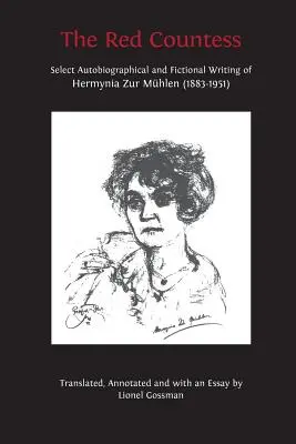 La Condesa Roja: Selección de escritos autobiográficos y de ficción de Hermynia Zur Mhlen (1883-1951) - The Red Countess: Select Autobiographical and Fictional Writing of Hermynia Zur Mhlen (1883-1951)