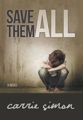 Sálvalos a todos (novela) - Save Them All (A Novel)