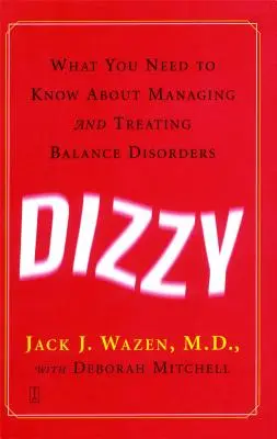 Mareado: Lo que hay que saber sobre el control y el tratamiento de los trastornos del equilibrio - Dizzy: What You Need to Know about Managing and Treating Balance Disorders