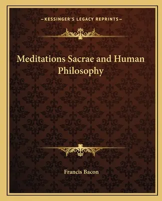 Meditaciones Sagradas y Filosofía Humana - Meditations Sacrae and Human Philosophy