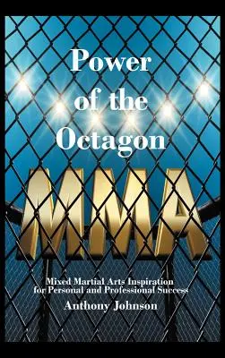 El poder del octágono: La inspiración de las artes marciales mixtas para el éxito personal y profesional - Power of the Octagon: Mixed Martial Arts Inspiration for Personal and Professional Success