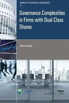 Complejidades de gobernanza en empresas con acciones de doble clase - Governance Complexities in Firms with Dual Class Shares