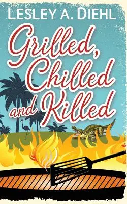 Asado, enfriado y asesinado: Libro 2 de Big Lake Murder Mysteries - Grilled, Chilled and Killed: Book 2 in the Big Lake Murder Mysteries