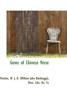 Gemas del verso chino (W. J. B. (William John Bainbrigge) Fl) - Gems of Chinese Verse (W. J. B. (William John Bainbrigge) Fl)
