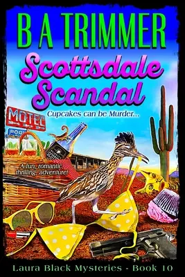 Escándalo en Scottsdale: una aventura divertida, romántica y emocionante... - Scottsdale Scandal: a fun, romantic, thrilling adventure...