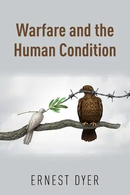 La guerra y la condición humana - Warfare and the Human Condition