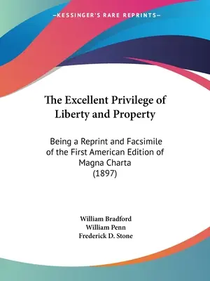 El Excelente Privilegio de la Libertad y la Propiedad: Reimpresión y facsímil de la primera edición americana de la Magna Charta - The Excellent Privilege of Liberty and Property: Being a Reprint and Facsimile of the First American Edition of Magna Charta