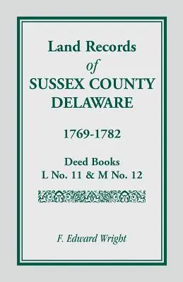 Registros de tierras del condado de Sussex, Delaware, 1769-1782 - Land Records of Sussex County, Delaware, 1769-1782