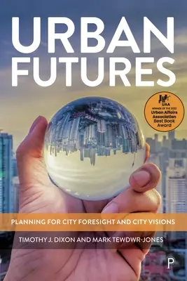 Futuros urbanos: Planificación para la previsión y la visión de la ciudad - Urban Futures: Planning for City Foresight and City Visions