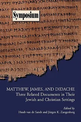 Mateo, Santiago y Didajé: Tres documentos relacionados en sus contextos judío y cristiano - Matthew, James, and Didache: Three Related Documents in Their Jewish and Christian Settings
