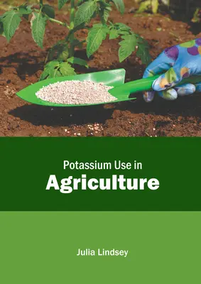 El uso del potasio en la agricultura - Potassium Use in Agriculture