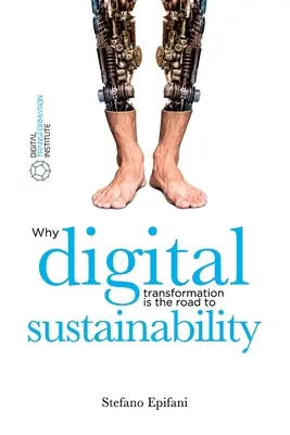 Sostenibilidad digital: Por qué la transformación digital es el camino hacia la sostenibilidad - Digital Sustainability: Why digital transformation is the road to sustainability