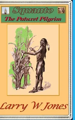 Squanto - El Peregrino Patuxet - Squanto - The Patuxet Pilgrim