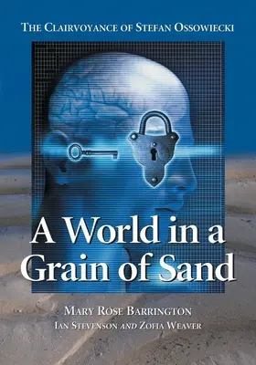 Un mundo en un grano de arena: La clarividencia de Stefan Ossowiecki - A World in a Grain of Sand: The Clairvoyance of Stefan Ossowiecki