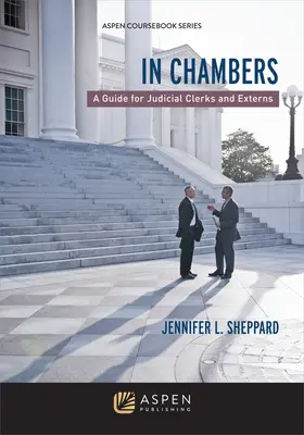 En los despachos: Guía para secretarios judiciales y pasantes - In Chambers: A Guide for Judicial Clerks and Externs