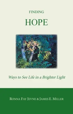 Encontrar la esperanza: Formas de ver la vida bajo una luz más brillante - Finding Hope: Ways of Seeing Life in a Brighter Light