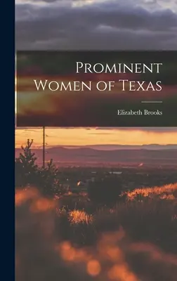 Mujeres prominentes de Texas - Prominent Women of Texas