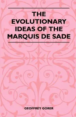 Las ideas evolutivas del Marqués de Sade - The Evolutionary Ideas Of The Marquis De Sade