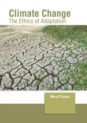 Cambio climático: La ética de la adaptación - Climate Change: The Ethics of Adaptation
