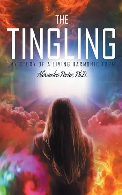 El hormigueo: Mi historia de una forma armónica viva - The Tingling: My Story of a Living Harmonic Form