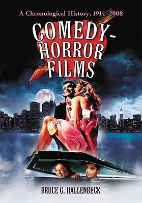 Películas de comedia y terror: Una historia cronológica, 1914-2008 - Comedy-Horror Films: A Chronological History, 1914-2008