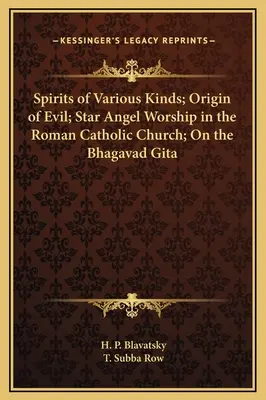 Espíritus de diversas clases; El origen del mal; La adoración de los ángeles estelares en la Iglesia Católica Romana; Sobre el Bhagavad Gita - Spirits of Various Kinds; Origin of Evil; Star Angel Worship in the Roman Catholic Church; On the Bhagavad Gita