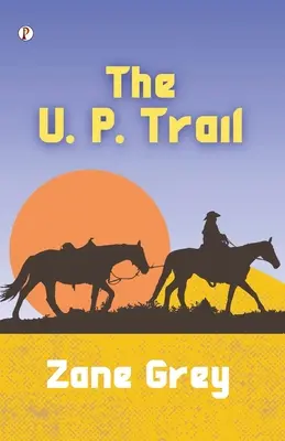 El rastro de U. P. - The U. P. Trail