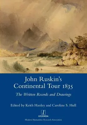 El viaje continental de John Ruskin en 1835: Registros escritos y dibujos - John Ruskin's Continental Tour 1835: The Written Records and Drawings