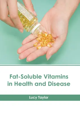 Vitaminas liposolubles en la salud y la enfermedad - Fat-Soluble Vitamins in Health and Disease