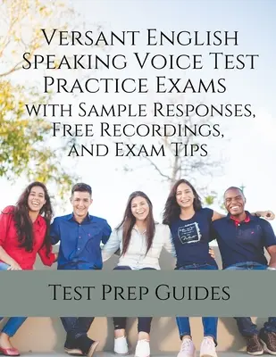 Versant English Speaking Voice Test Practice Exams con ejemplos de respuestas, grabaciones gratuitas y consejos para el examen - Versant English Speaking Voice Test Practice Exams with Sample Responses, Free Recordings, and Exam Tips