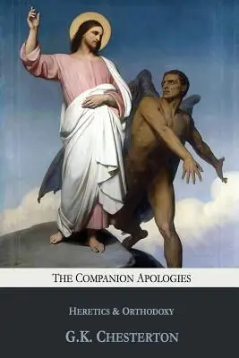 El compañero de disculpas: Herejes y ortodoxia - The Companion Apologies: Heretics & Orthodoxy